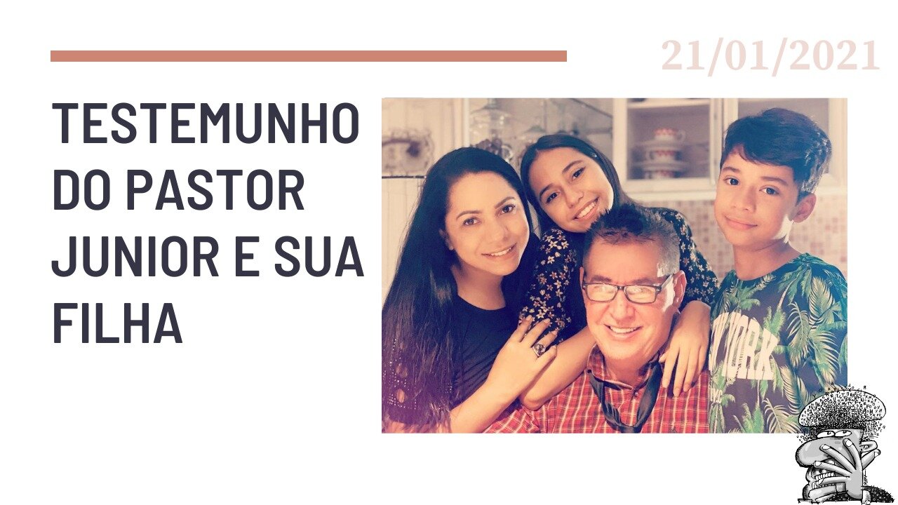 Testemunho do Pastor Junior e sua filha