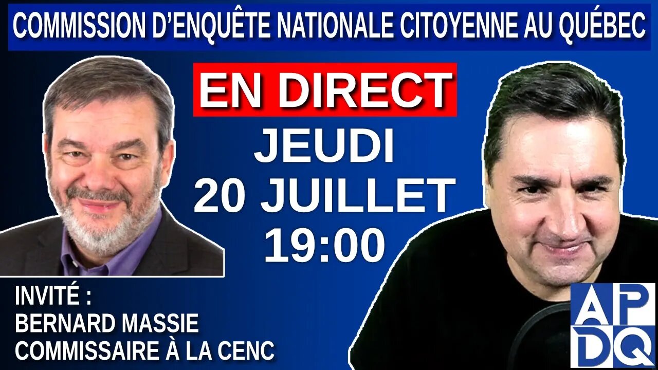 APDQ en Direct - CeNC - Commission d'enquête Nationale Citoyenne - invité Bernard Massie