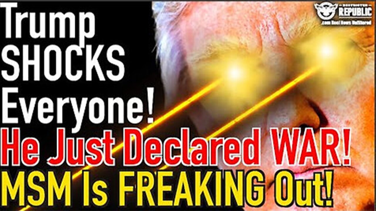 Trump SHOCKS Everyone! He Just Declared WAR & MSM Is Freaking Out