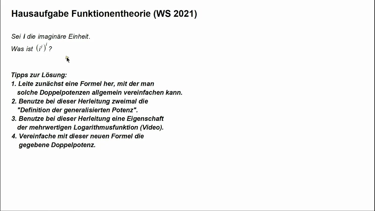 Hausaufgabe Funktionentheorie (WS 2021) ► Berechne: (i hoch i) hoch i