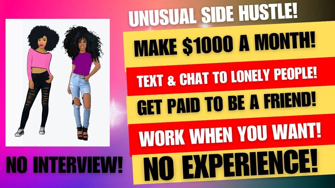 Unusual Side Hustle! Make $1000 A Month Get Paid To Be A Friend! Work When You Want No Experience