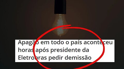 COINCIDÊNCIA !!!! PRESIDENTE DA ELETROBRÁS PEDE DEMISSÃO UM DIA ANTES DO APAGÃO!