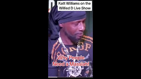 Katt Williams explains why people need a massiah