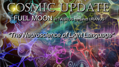 ✨💥November 2024 Full Moon: "The Neuroscience of Light Language"
