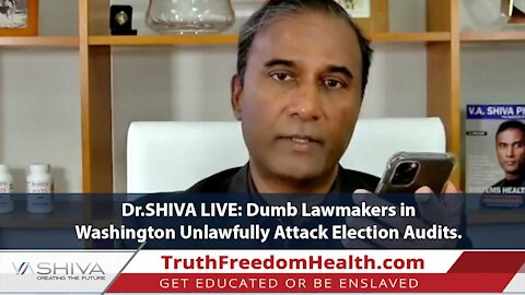 Dr.SHIVA LIVE: Dumb Lawmakers in Washington Unlawfully Attack Election Audits.