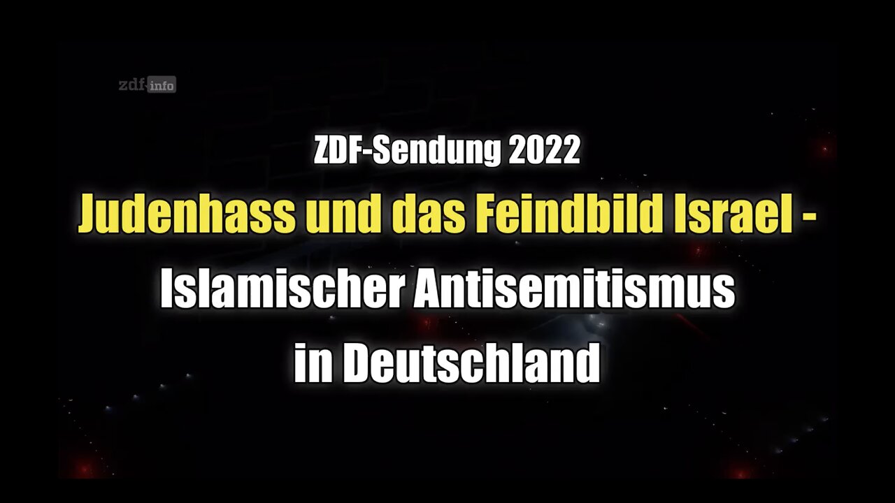 🟥 Judenhass und das Feindbild Israel - Islamischer Antisemitismus in Deutschland (ZDF ⎪ 19.09.2022)