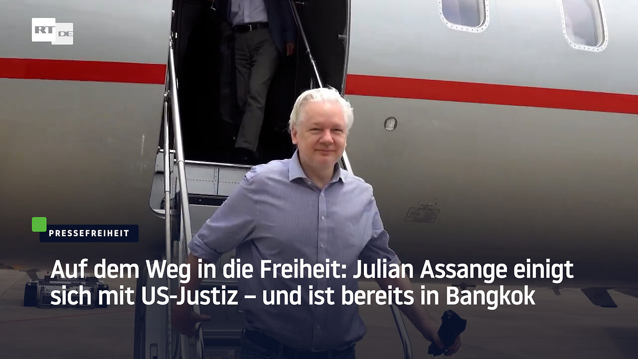 Auf dem Weg in die Freiheit: Julian Assange einigt sich mit US-Justiz – und ist bereits in Bangkok