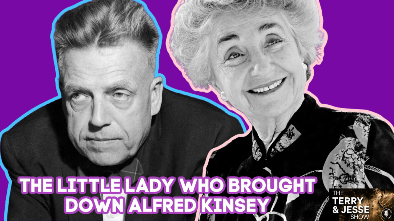 27 Apr 21, Terry and Jesse Show: The Little Lady Who Brought Down Alfred Kinsey