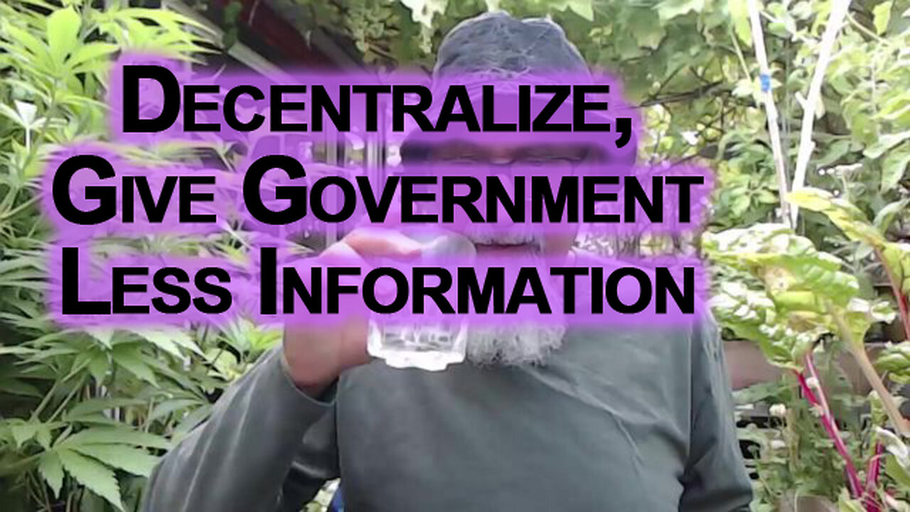 Main Goal of Every Human Being Should Be To Give Government Less Information: Decentralize