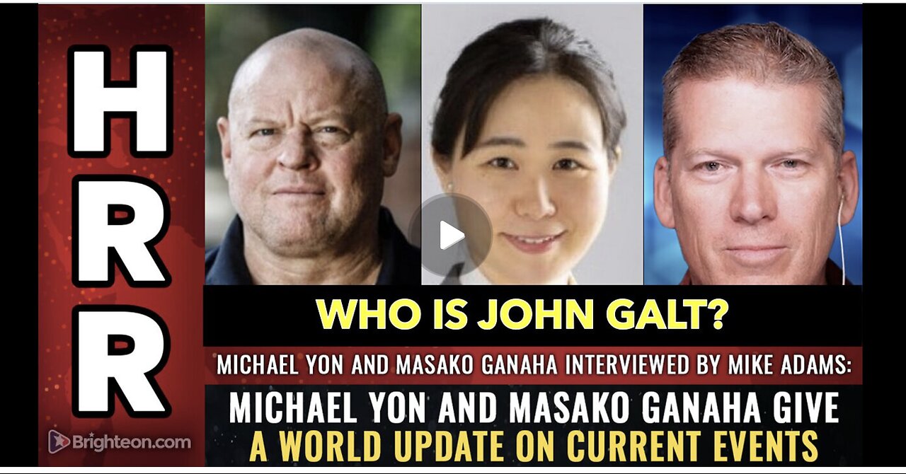 Mike Adams HRR W/ Michael Yon and Masako Ganaha give a WORLD UPDATE on current events. SGANON