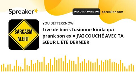 Live de boris fusionne kinda qui prank son ex = J'AI COUCHÉ AVEC TA SŒUR L'ÉTÉ DERNIER (part 2 of 2)