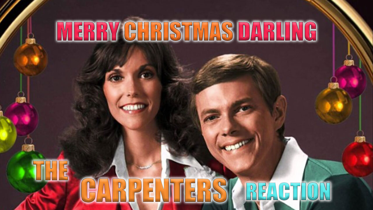 The Carpenters - Merry Christmas Darling Reaction!