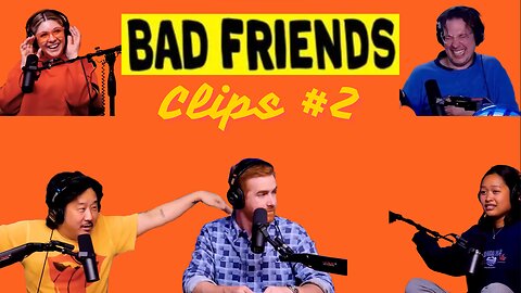 Bad Friends Funniest Moments Clip #2