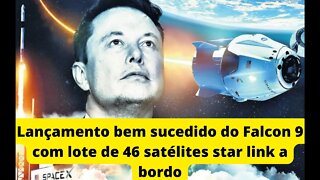 SPACEX FAZ LANÇAMENTO DO FALCON 9 COM SUCESSO TOTAL, FOGUETE LEVOU LOTE DE SATÉLITES STARLINKS