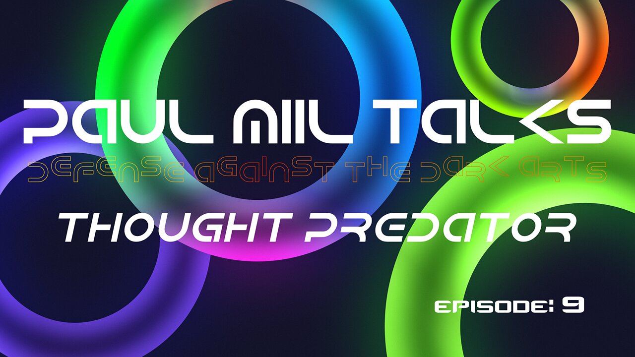 Defense Against the Dark Arts Episode 9: Thought Predator