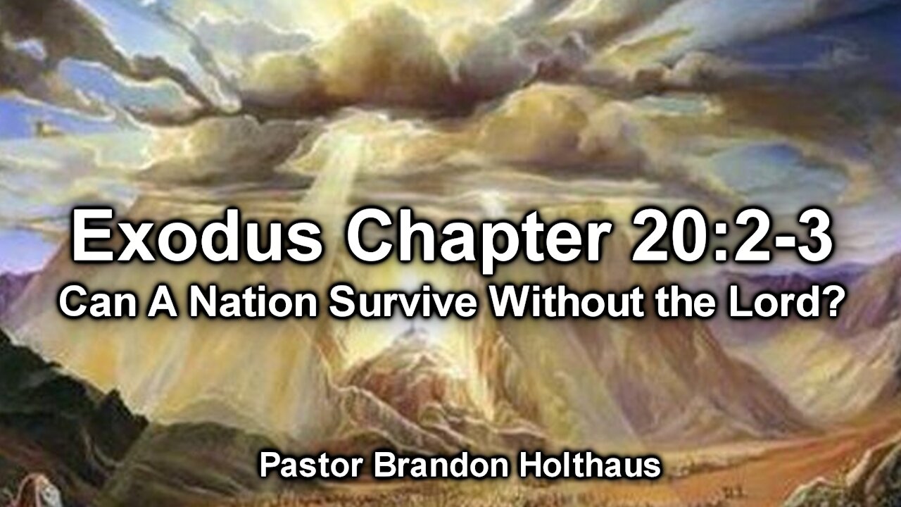 Exodus 20:2-3: Can A Nation Survive Without the Lord?