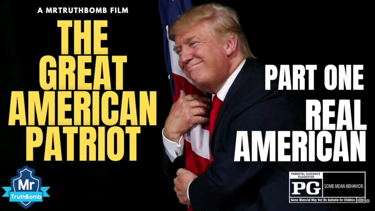 The Great American Patriot (part 1) by Mr Truthbomb. A history of Trump and American Culture- 11/2024