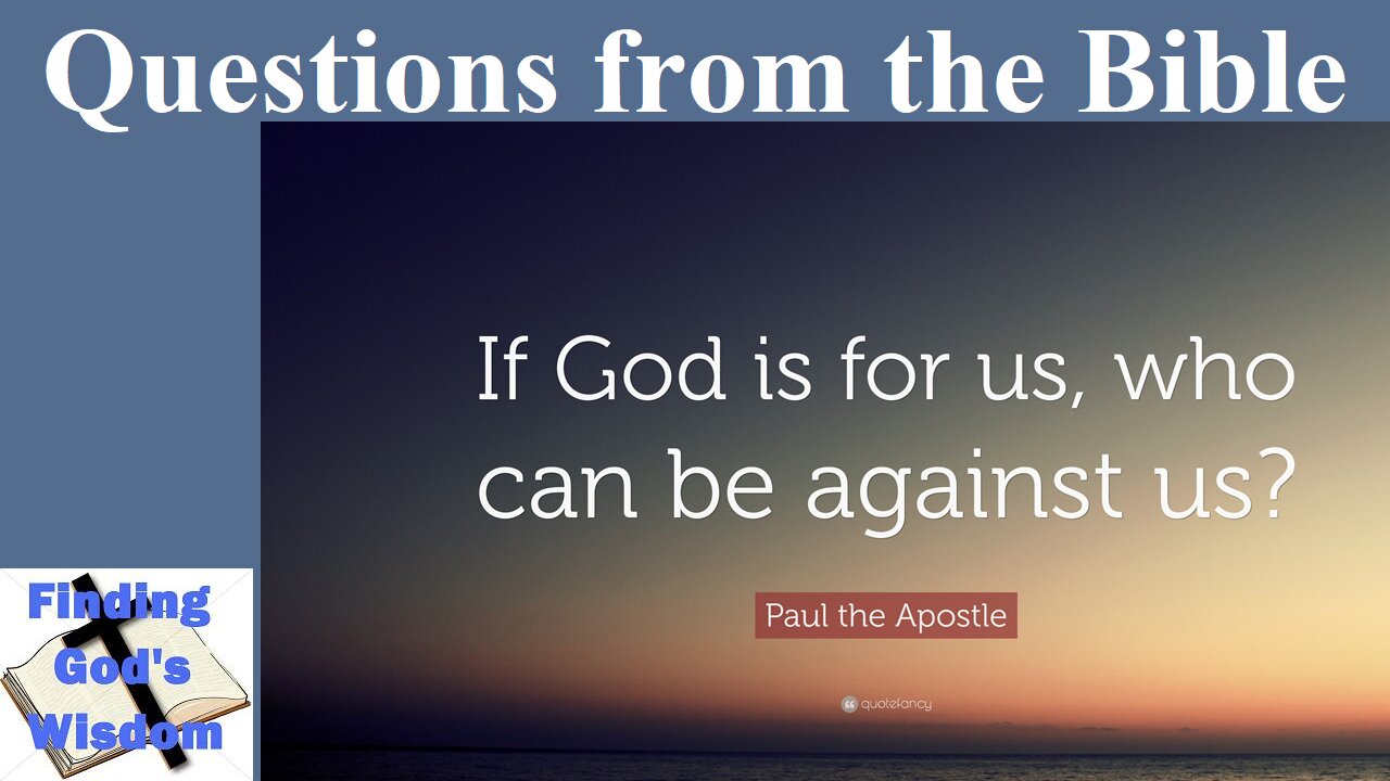If God is for us, who can be against us?