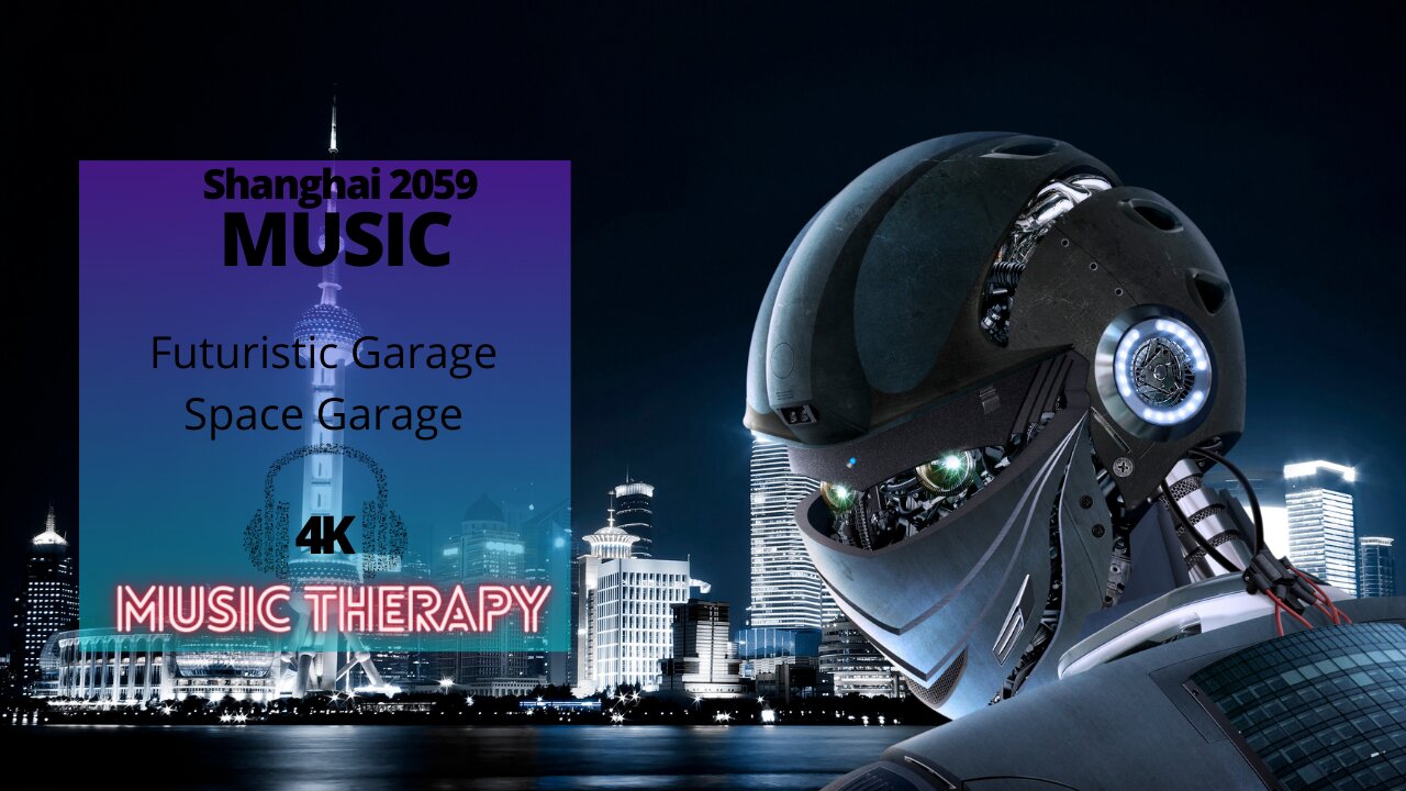 Shanghai 2059 Chill Music - Futuristic Garage & Space Garage