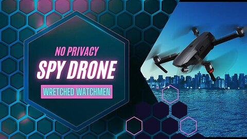 No Privacy: Spy Drone