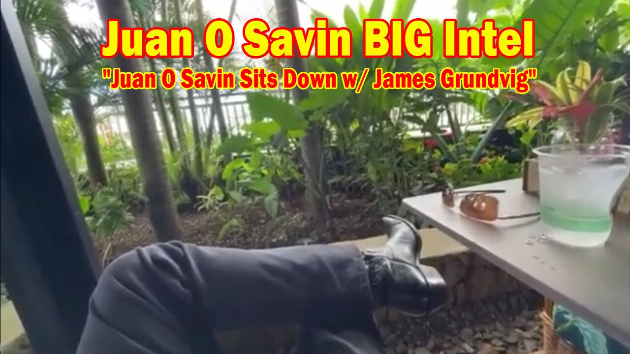 Juan O Savin BIG Intel Oct 17: "Juan O Savin Sits Down w/ James Grundvig"