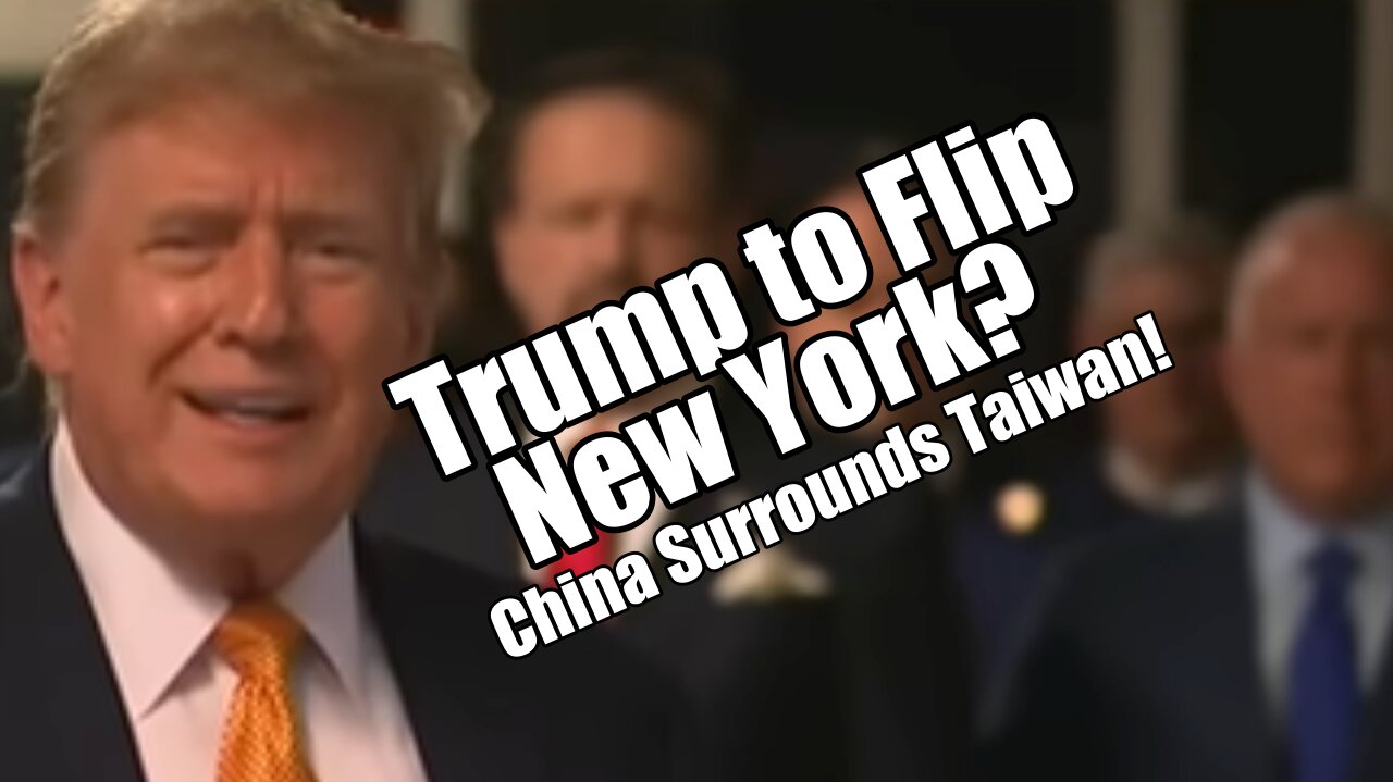 Trump to Flip NY? China Surrounds Taiwan! PraiseNPrayer. B2T Show May 23, 2024