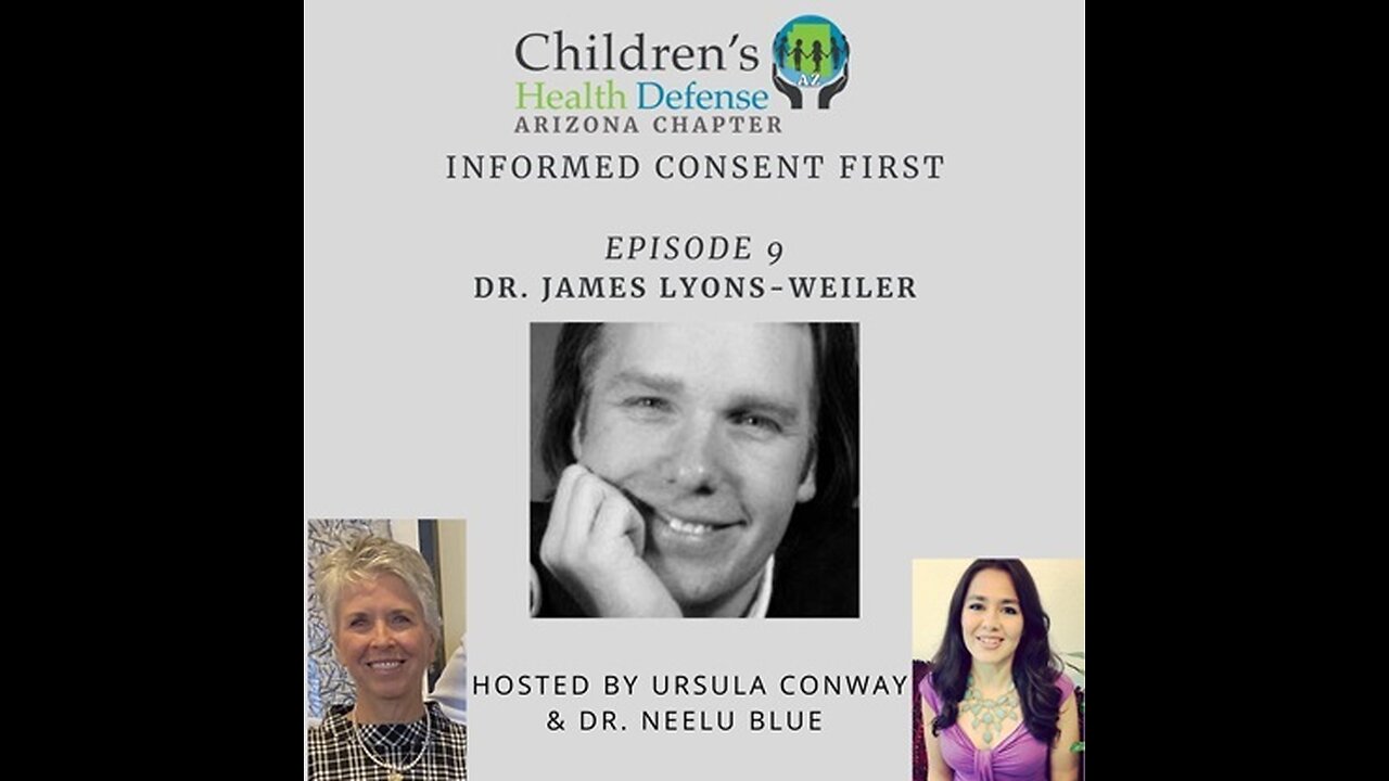 05/07/24 INFORMED CONSENT FIRST - Episode 9: James Lyons-Weiler