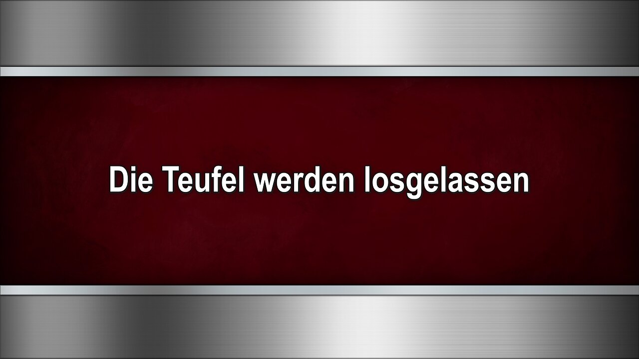 Die Teufel werden losgelassen