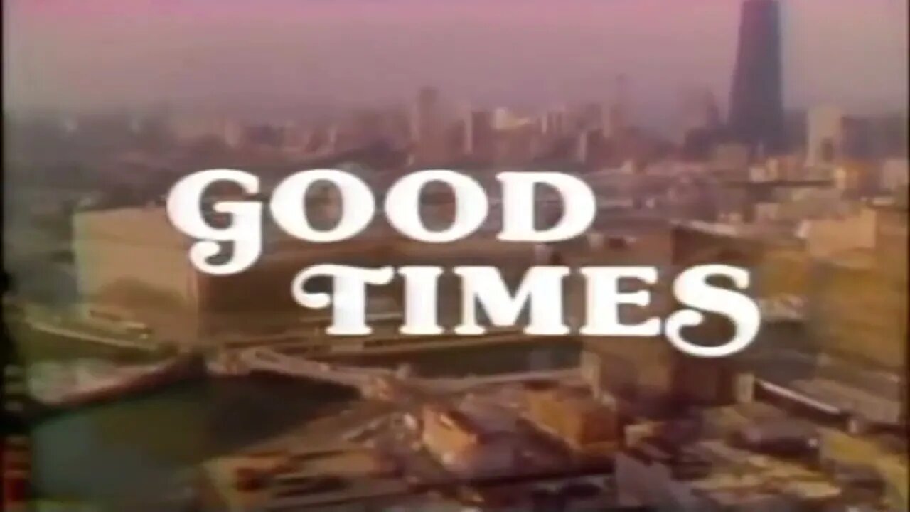 Good Times - Intro de la serie