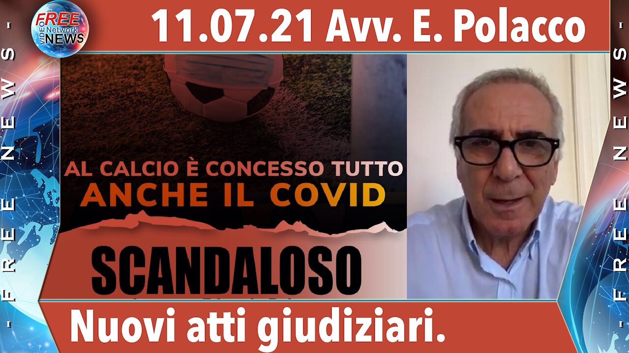 11.07.21 Avv. Polacco: al calcio è permesso tutto. Nuovi atti giudiziari.