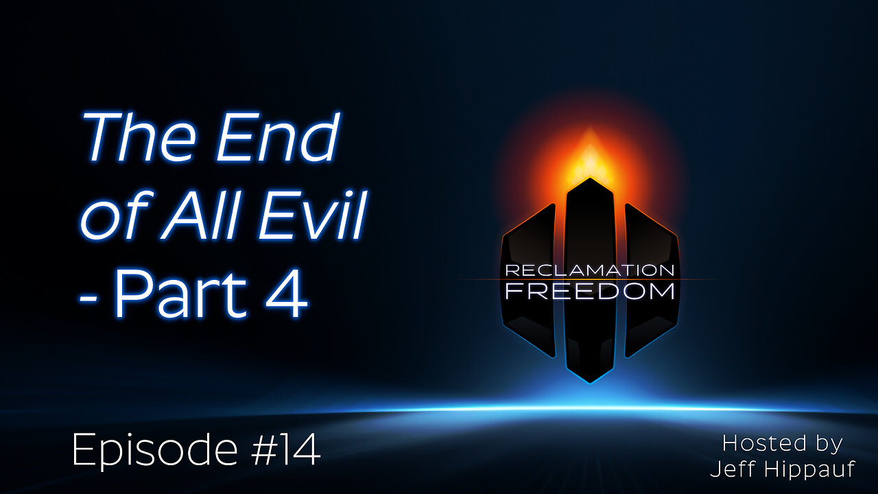 Reclamation Freedom #14: The End of All Evil - Part 4