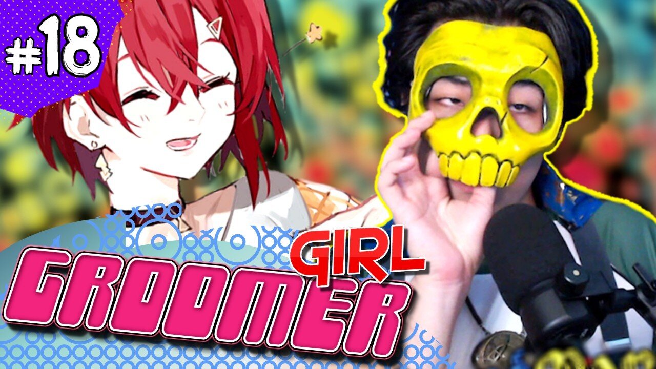 Stream | 18. GroomerGirl (Reuploaded - Dumb Down version)