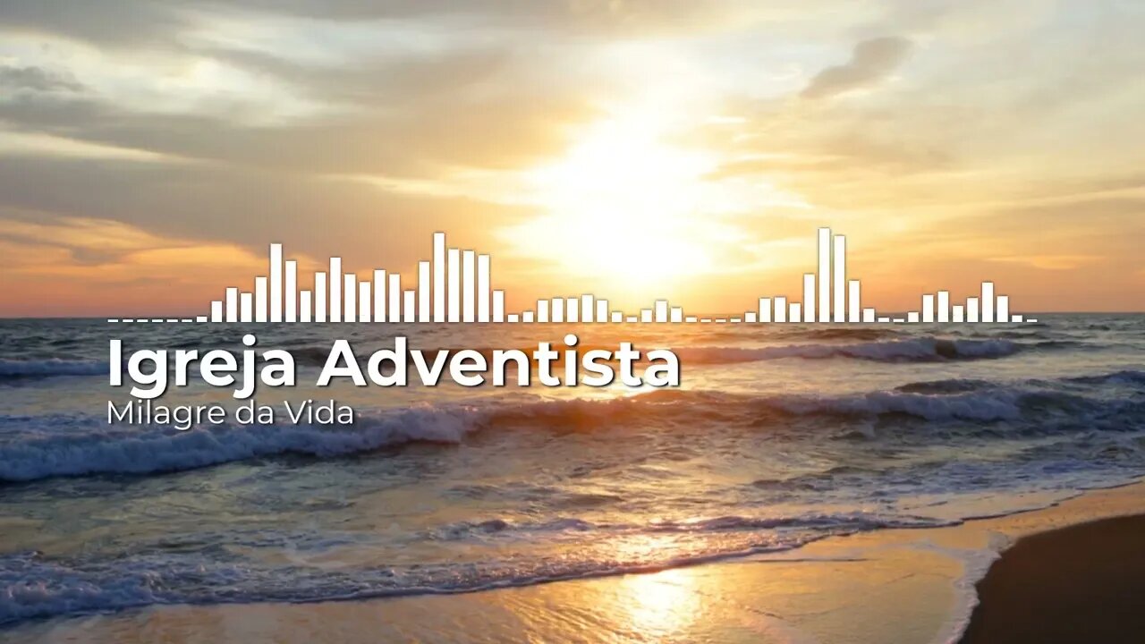 Igreja Adventista - Milagre da Vida