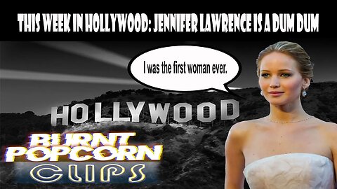 This week in Holllywood: Jennifer Lawrence is a dum dum