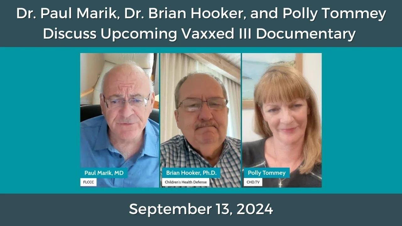 Vaxxed III: Dr. Brian Hooker, Polly Tommey, and Dr. Paul Marik Discuss New Documentary