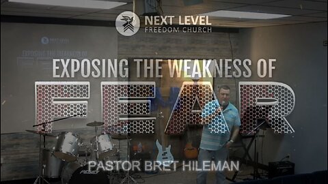 Exposing the Weakness of Fear Part 3 (3/20/24)