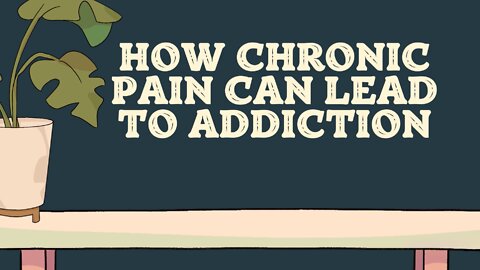 How Chronic Pain Can Lead to Addiction