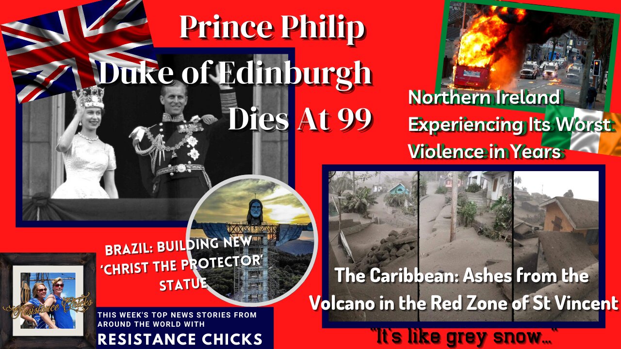 PRINCE PHILIP; N. IRELAND CLASHES, ST VINCENT VOLCANO EUROPEAN NEWS 4-11-21 WATCH SETTINGS