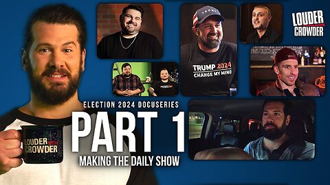 Making the Daily Show- Election 2024 Docuseries Part 1 - Louder With Crowder