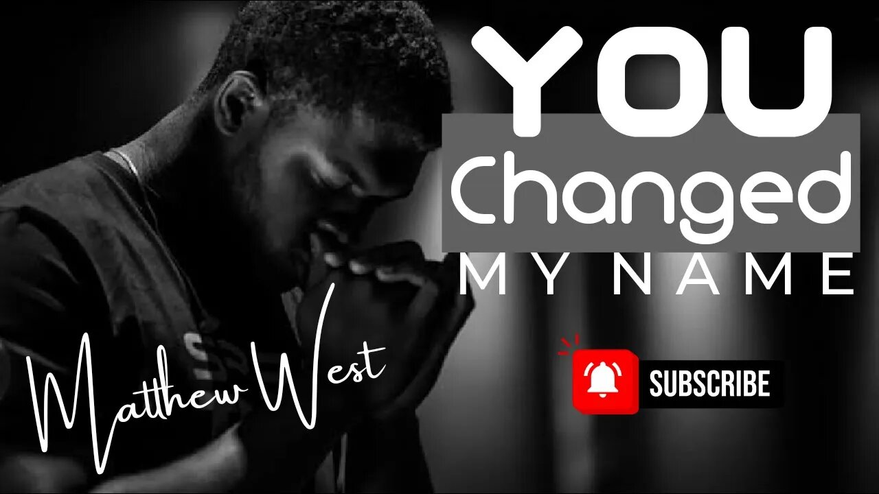 You Changed My Name | Matthew West | Lyric Video | New Song 2023