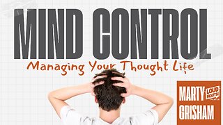 MIND CONTROL - Take No Thought - 02 - Marty Grisham of Loudmouth Prayer