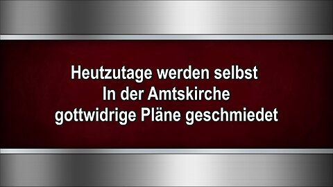 Heutzutage werden selbst in der Amtskirche gottwidrige Pläne geschmiedet