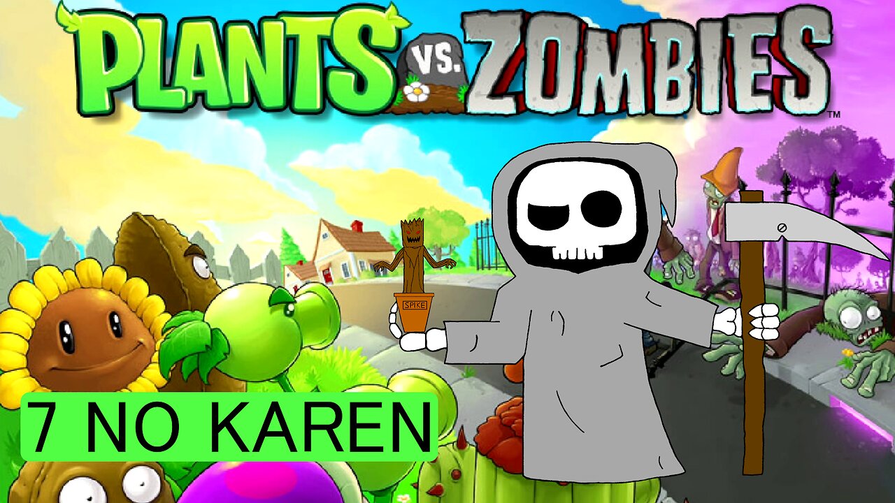 No Karen - Plants vs Zombies E07