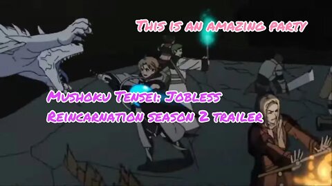 Mushoku Tensei: Jobless Reincarnation Season 2 Trailer Reaction