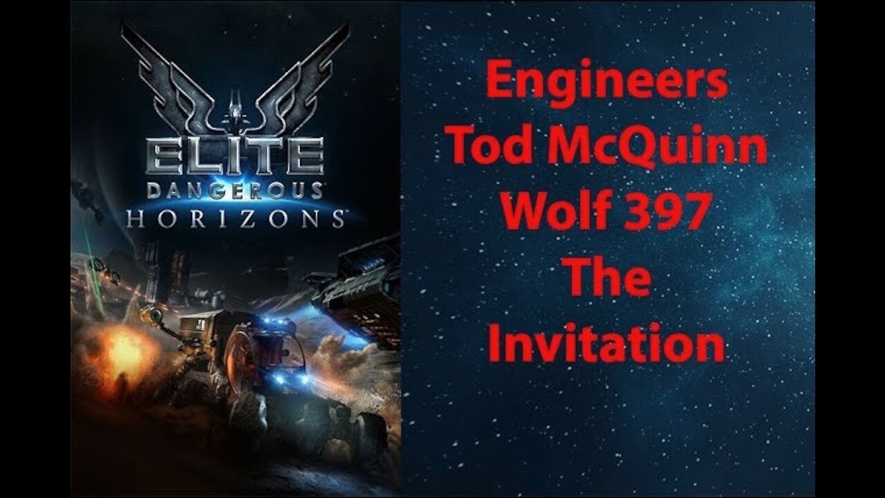 Elite Dangerous: Day To Day Grind - Engineers - Tod McQuinn - Wolf 397 - The Invitation - [00047]