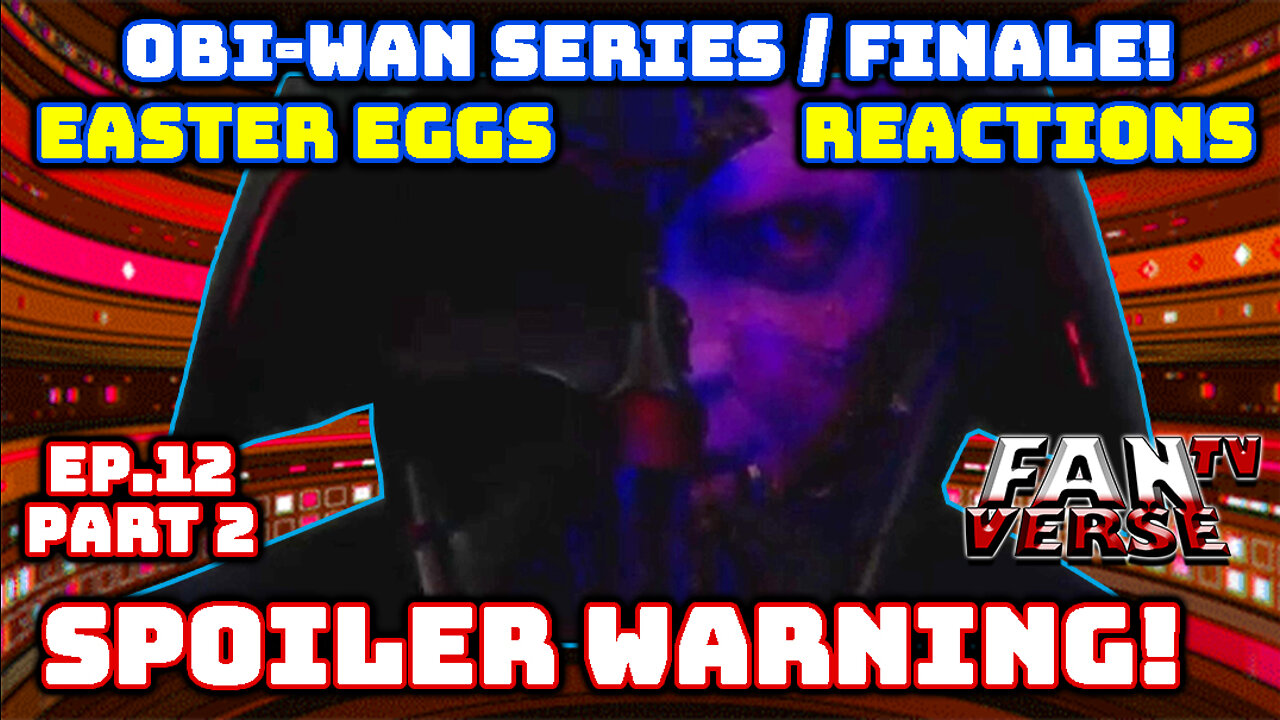 OBI-WAN Finale! Our SPOILER Series Reactions and Review. Ep.12, Part 2