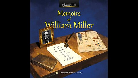 Memoirs of William Miller (Part 2) | Historic Advent Audiobook. 🇺🇸
