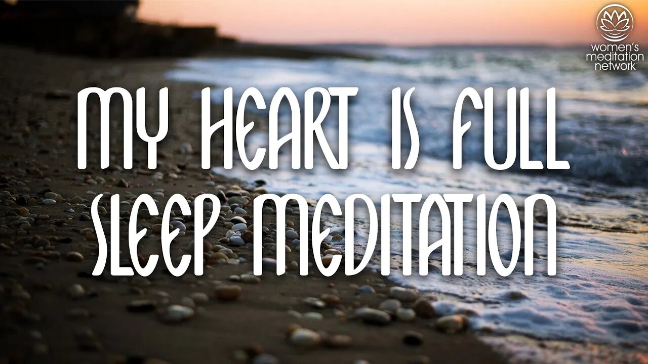 My Heart Is Full // Sleep Meditation for Women