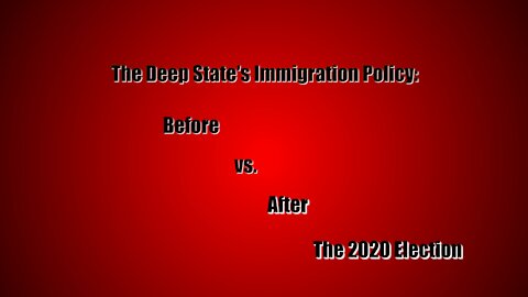 The Deep State Immigration Policy Before and After the Election...