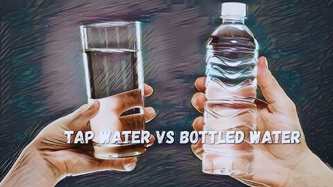 Tap Water vs Bottled Water